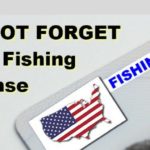 Do not forget your fishing license when going fishing