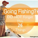 Going Fishing Do NOT Forget This 26 Things Facebook