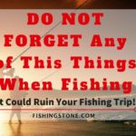 Going Fishing Trip – Things To NOT Forget