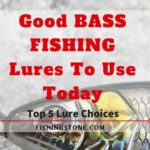 Good BASS FISHING LURE To Use Today