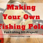 How To Make Your Own Fishing Pole