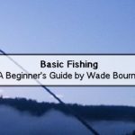 Basic Fishing A Beginners Guide by Wade Bourne – Top 10 Fishing Books To Read This Winter