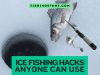 Best Ice Fishing Hacks Anyone Can Use Fishing Stone