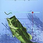 High Percentage Fishing A Statistical Approach To Improving Catch Rates