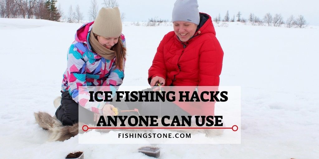 Ice Fishing Hacks Anyone Can Use - 8 Incredibly Useful Ice Fishing Hacks