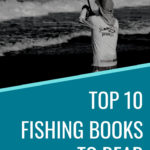 TOP 10 Fishing Books To Read – Pinterest 2 (1)
