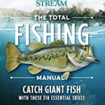 The Total Fishing Manual 317 Essential Fishing Skills