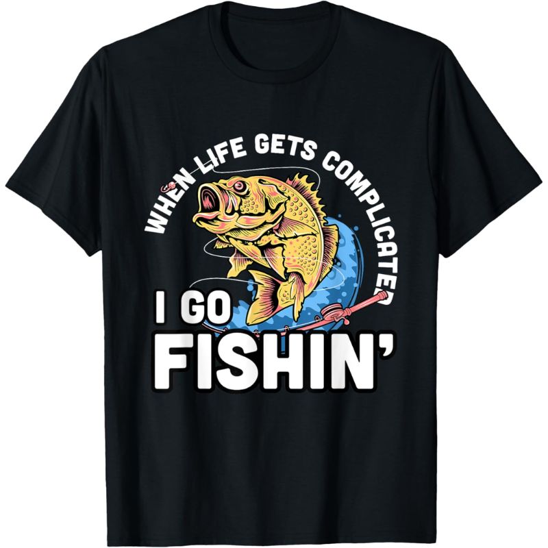 When Life Gets Complicated I Go Fishing T-shirt