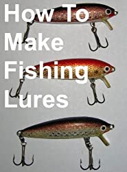 How To Make Fishing Lures, Homemade Fishing Lures