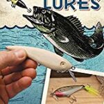 Making Wooden Fishing Lures Carving and Painting Techniques that Really Catch Fish