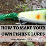 DIY How to make your own Fishing Lures
