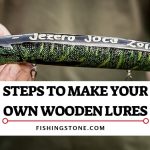 STEPS TO MAKE YOUR OWN WOODEN LURES – DIY How to make your own Fishing Lures