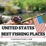 Explore The Best 7 Fishing Places in the United States