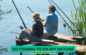 Go Fishing to Enjoy Nature