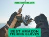 Best Amazon Fishing Gloves for Handling Your Catch
