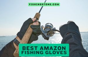 Best Amazon Fishing Gloves for Handling Your Catch