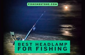 Best Headlamp for Fishing Illuminate Your Fishing Adventures Best Headlamp for Fishing Illuminate Your Fishing Adventures