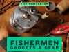 Fishermen Gadgets and Gear Our Must Have List