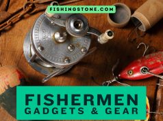 Fishermen Gadgets and Gear Our Must Have List Fishermen Gadgets and Gear Our Must Have List