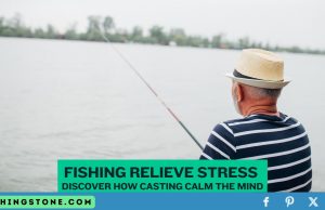 Fishing Relieve Stress Discover How Casting Can Calm the Mind Fishing Relieve Stress Discover How Casting Can Calm the Mind