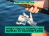 When You Go Fishing You Donate to Conservation