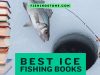 Best Ice Fishing Books Secrets from the Pros Fishing Stone