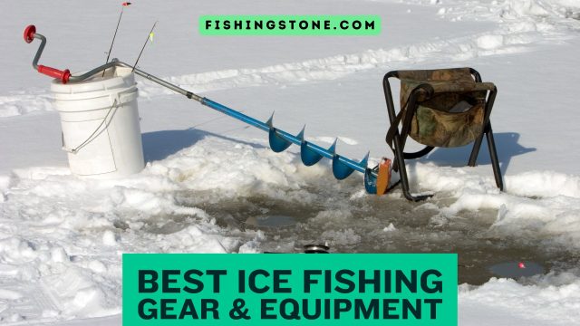 Best Ice Fishing Gear and Equipment