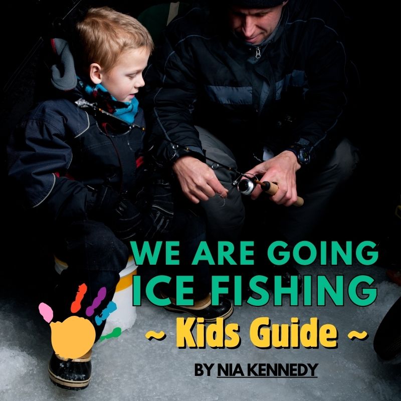 We are Going Ice Fishing A Kids Guide by Nia Kennedy